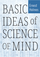 The Basic Ideas of Science of Mind