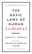 The Basic Laws of Human Stupidity: The International Bestseller