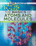 The Basics of Atoms and Molecules