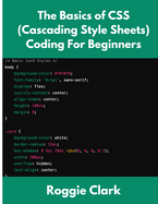 The Basics of CSS (Cascading Style Sheets) Coding For Beginners: Learn Basic CSS Programming Concepts