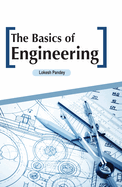 The Basics of Engineering