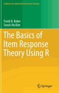 The Basics of Item Response Theory Using R