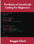 The Basics of JavaScript Coding For Beginners: Learn Basic JavaScript Programming Concepts in less than 50 pages