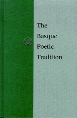 The Basque Poetic Tradition - Aulestia, Gorka, and White, Linda