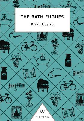 The Bath Fugues - Castro, Brian