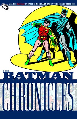The Batman Chronicles - Cameron, Don, and Kaufman, Ruth, and Gold, Horace L