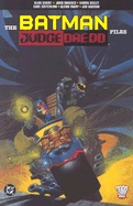 The Batman/Judge Dredd Files