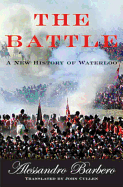The Battle: A New History of Waterloo