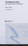 The Battle for Asia: From Decolonization to Globalization