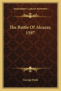 The Battle of Alcazar, 1597