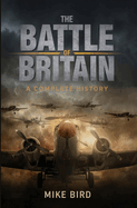 The Battle of Britain: A Complete History