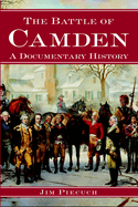 The Battle of Camden: A Documentary History