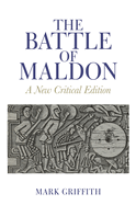 The Battle of Maldon: A New Critical Edition: A Critical Edition