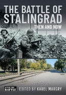 The Battle of Stalingrad: Then and Now