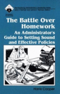 The Battle Over Homework: An Administrator s Guide to Setting Sound and Effective Policies