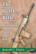 The Battle Rifle: Development and Use Since World War II