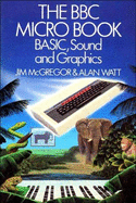 The BBC Micro book : BASIC, sound and graphics