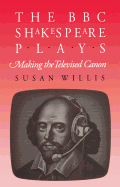 The BBC Shakespeare Plays: Making the Televised Canon