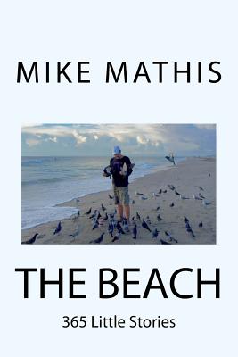 The Beach: 365 Little Stories - Mathis, Mike