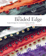 The Beaded Edge: Inspired Designs for Crocheted Edgings and Trims