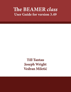 The Beamer Class: User Guide for Version 3.49