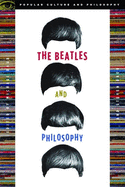 The Beatles and Philosophy: Nothing You Can Think That Can't Be Thunk