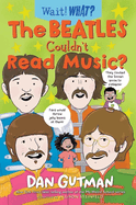 The Beatles Couldn't Read Music?