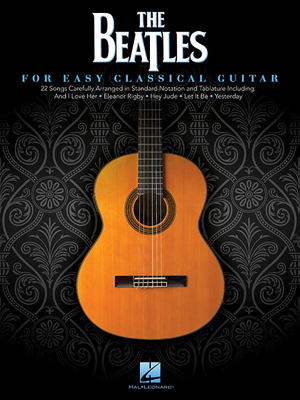 The Beatles: For Easy Classical Guitar - The Beatles (Composer)