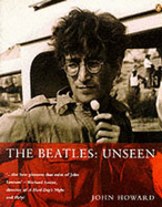 The "Beatles": Unseen - Howard, John (Photographer)