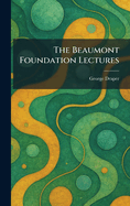 The Beaumont Foundation Lectures