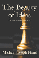 The Beauty of Ideas: An Introduction to Chess