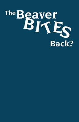 The Beaver Bites Back? - Flaherty, David, and Manning, Frank E