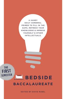 The Bedside Baccalaureate: The First Semester - Rubel, David (Editor)