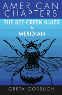 The Bee Creek Blues & Meridian: American Chapters