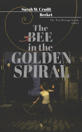 The Bee in the Golden Spiral: The Text Message Serials Book 1