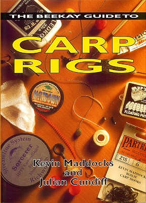 The Beekay Guide to Carp Rigs - Maddocks, Kevin, and Cundiff, Julian