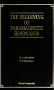 The Beginning of Paramagnetic Resonance