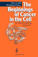 The Beginnings of Cancer in the Cell: An Interdisciplinary Approach