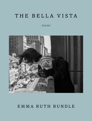 The Bella Vista: Poems - Rundle, Emma Ruth