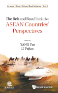 The Belt and Road Initiative: ASEAN Countries' Perspectives