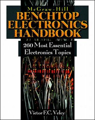 The Benchtop Electronics Handbook: 260 Most Common Popular Electronics - Veley, Victor