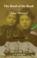 The Bend of the Road: Tiding Westward