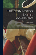 The Bennington Battle Monument; Its Story and Its Meaning