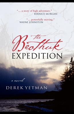 The Beothuk Expedition - Yetman, Derek
