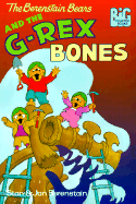 The Berenstain Bears and the G-Rex Bones