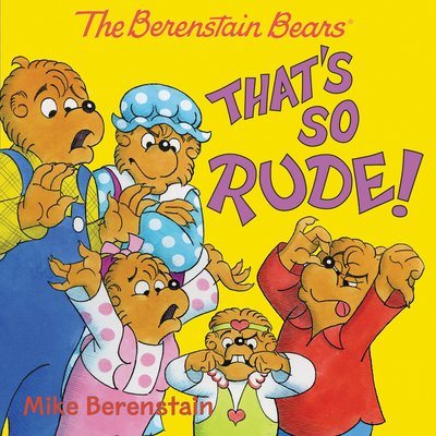 The Berenstain Bears: That's So Rude! - 