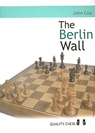The Berlin Wall: The Variation That Brought Down Kasparov