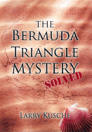 The Bermuda Triangle Mystery Solved - Kusche, Larry