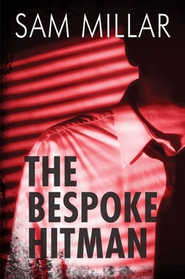 The Bespoke Hitman - Millar, Sam