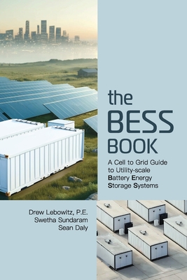 The BESS Book - Lebowitz, Drew, and Sundaram, Swetha, and Daly, Sean